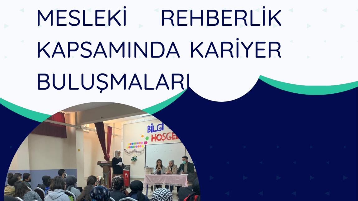 MESLEKİ REHBERLİK KAPSAMINDA KARİYER BULUŞMALARI YAPILDI